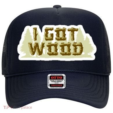 I Got Wood Hat