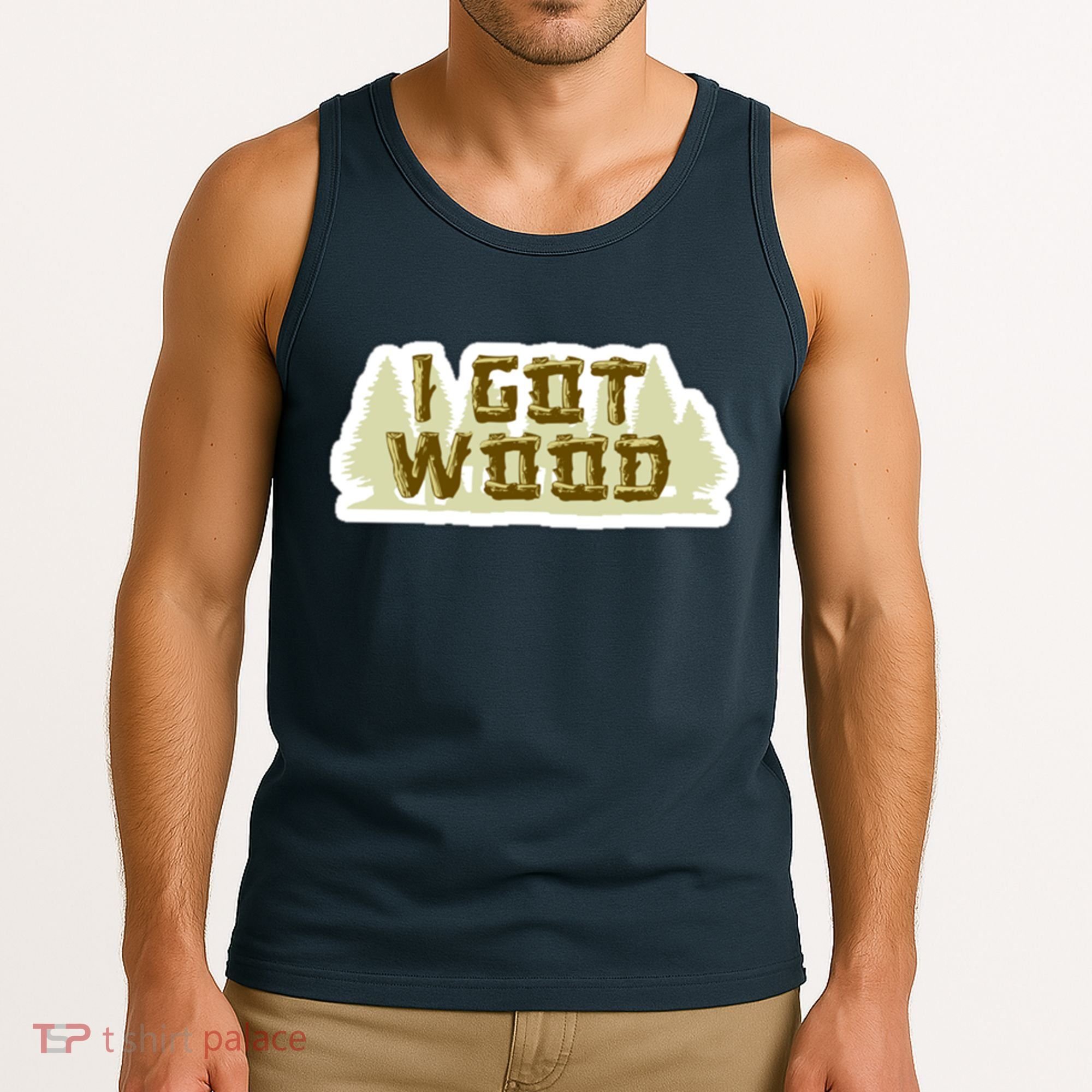I Got Wood Tank Top
