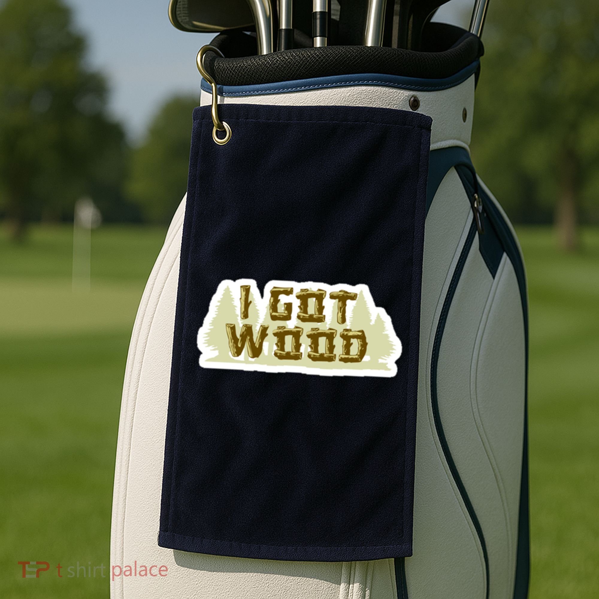 I Got Wood Golf Towel