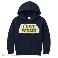 I Got Wood Kids Hoodie thumb 0