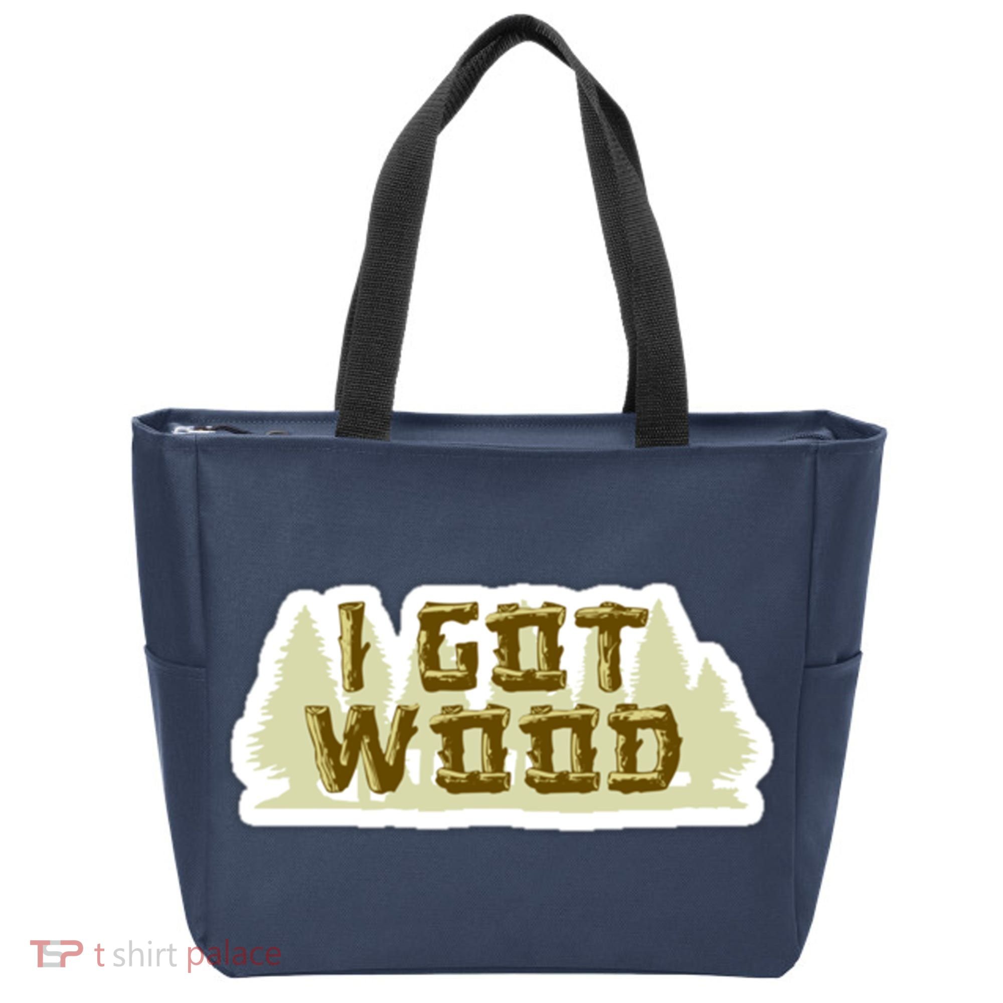 I Got Wood Tote Bag