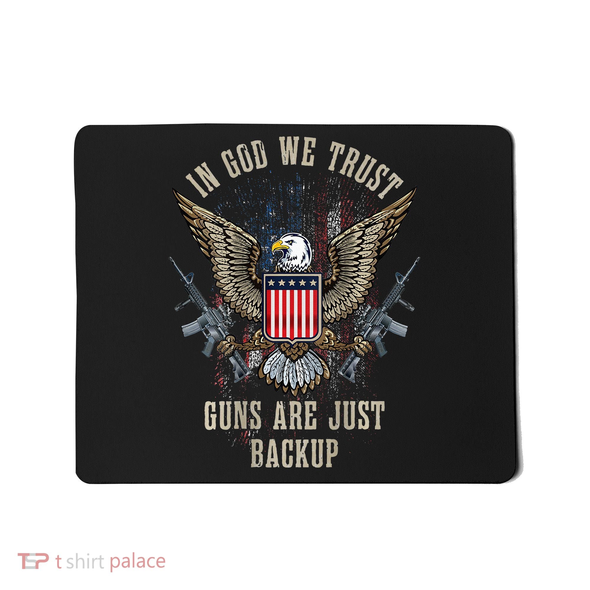 In God We Trust Guns Are Just Backup American Flag Mousepad