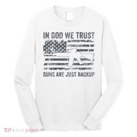 In God We Trust Guns Are Just A Backup Funny Gun Long Sleeve Shirt thumb 0