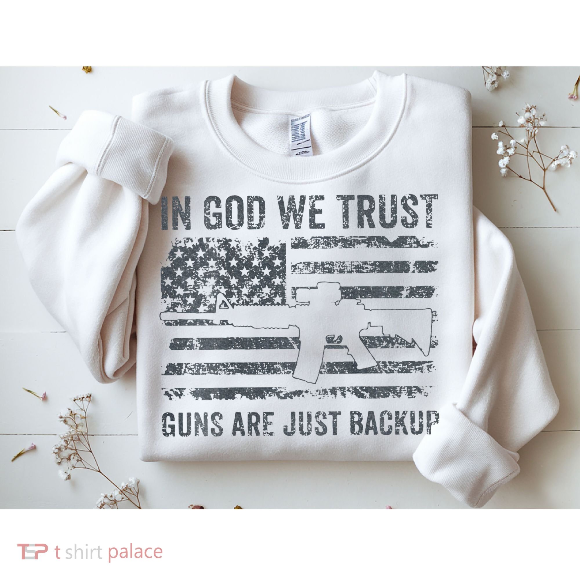 In God We Trust Guns Are Just A Backup Funny Gun Sweatshirt