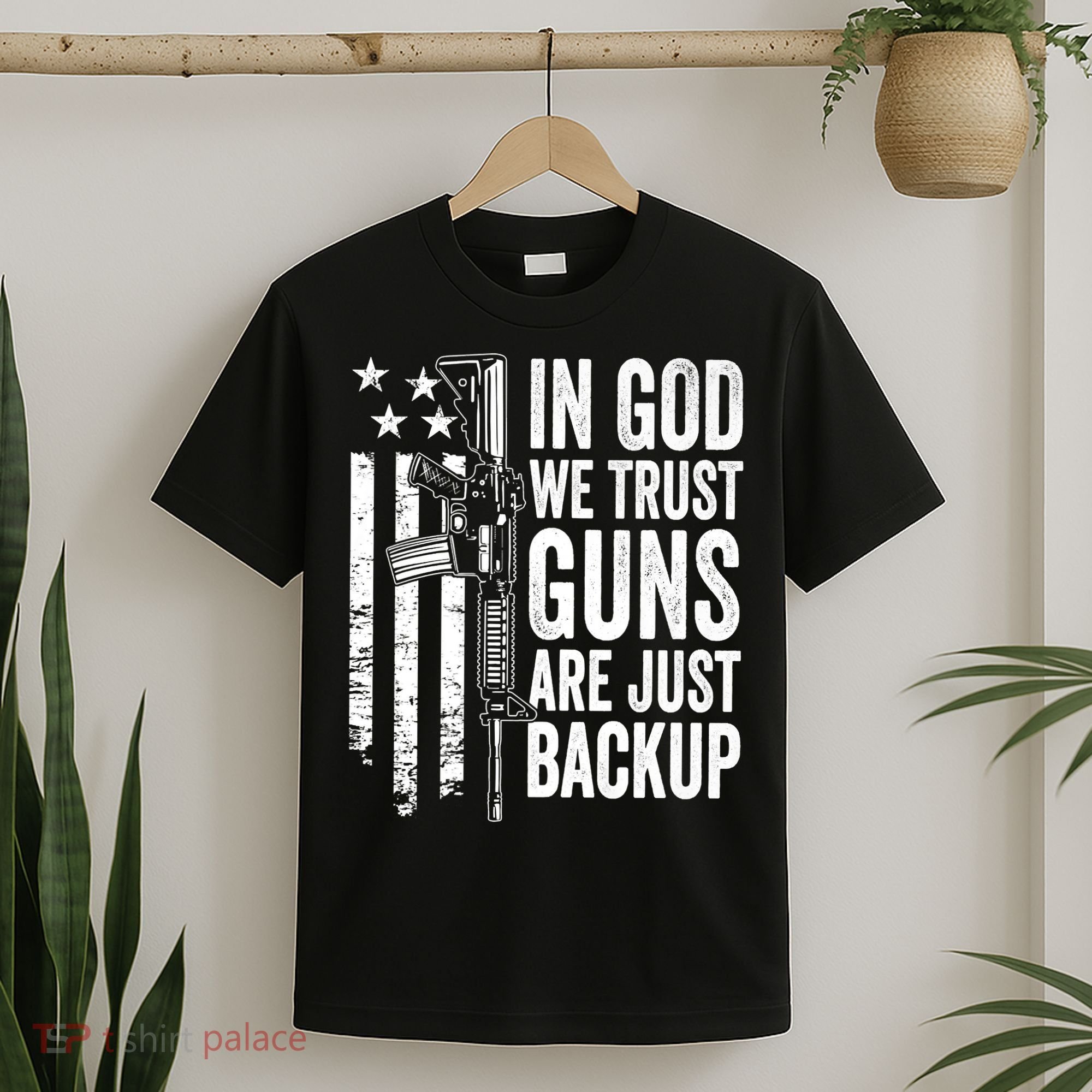In God We Trust Guns Are Just Backup USA Pro Gun Christian T-Shirt