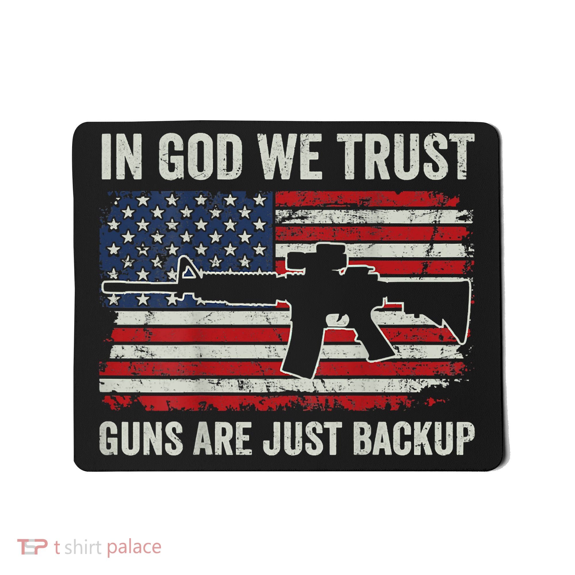 In God We Trust Guns Are Just A Backup Pistol Gun Mousepad