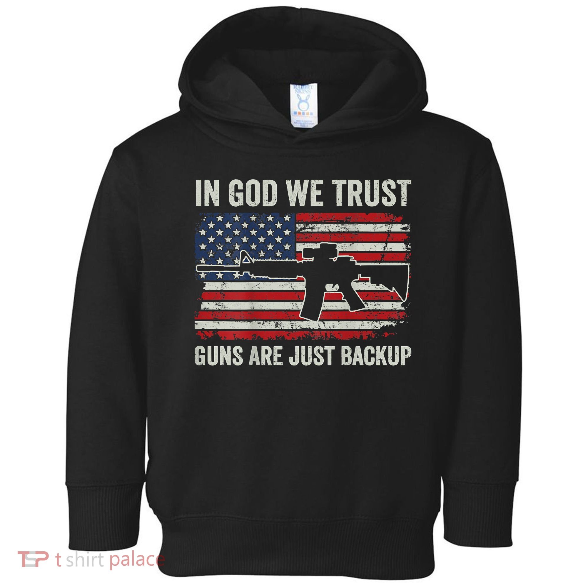In God We Trust Guns Are Just A Backup Pistol Gun Toddler Hoodie