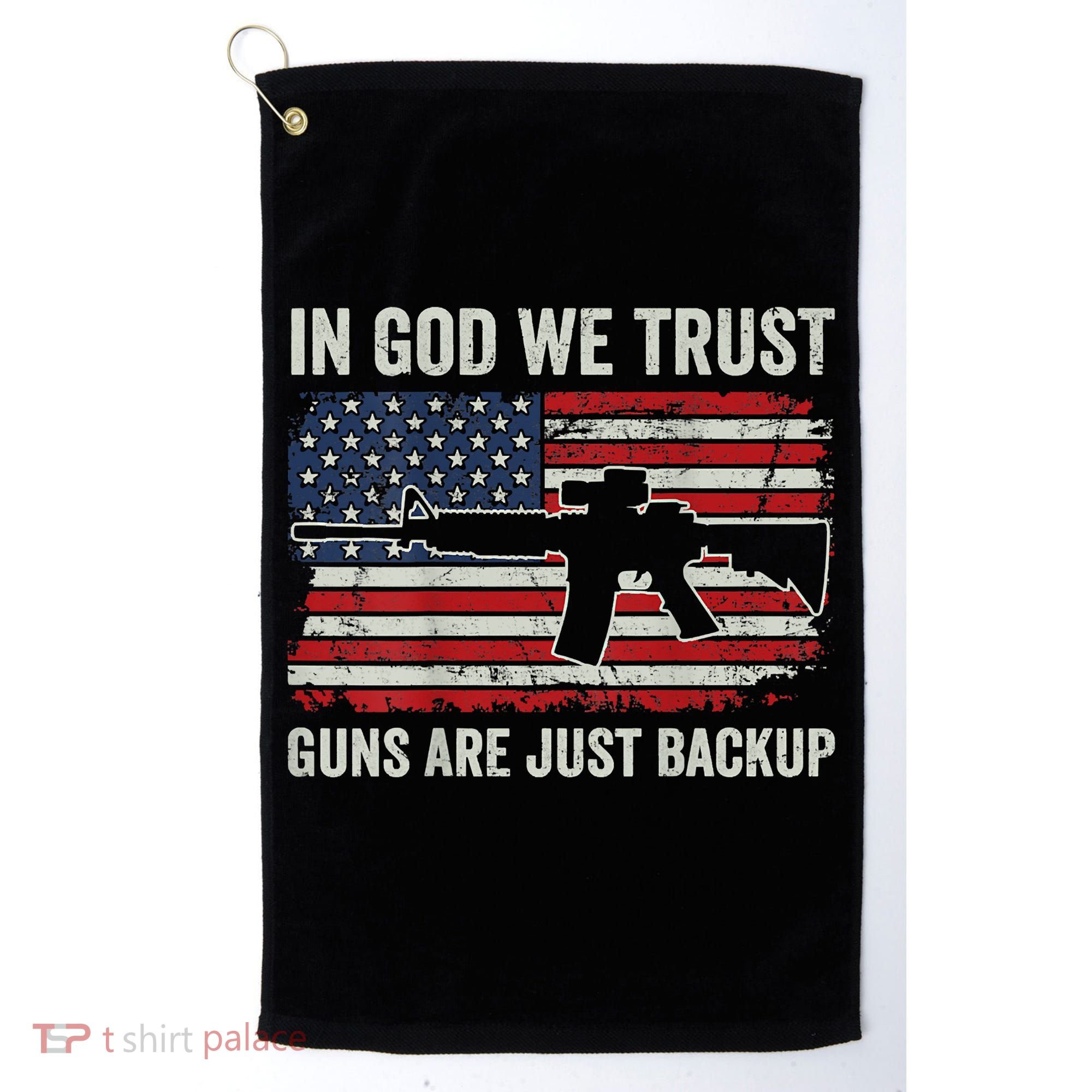 In God We Trust Guns Are Just A Backup Pistol Gun Golf Towel