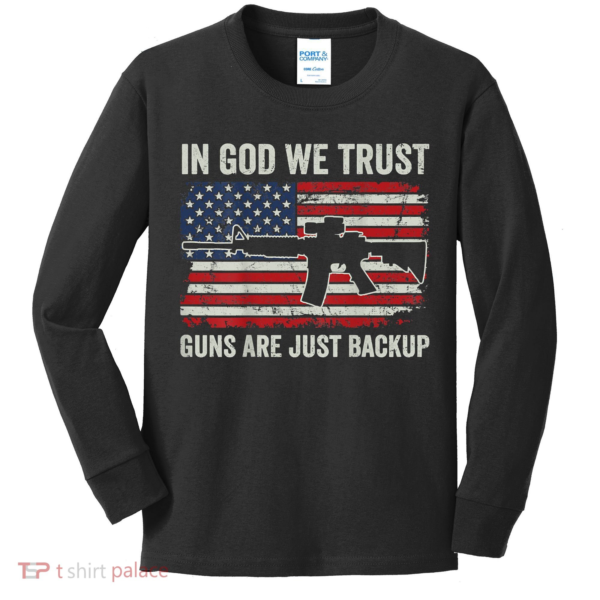 In God We Trust Guns Are Just A Backup Pistol Gun Kids Long Sleeve Shirt