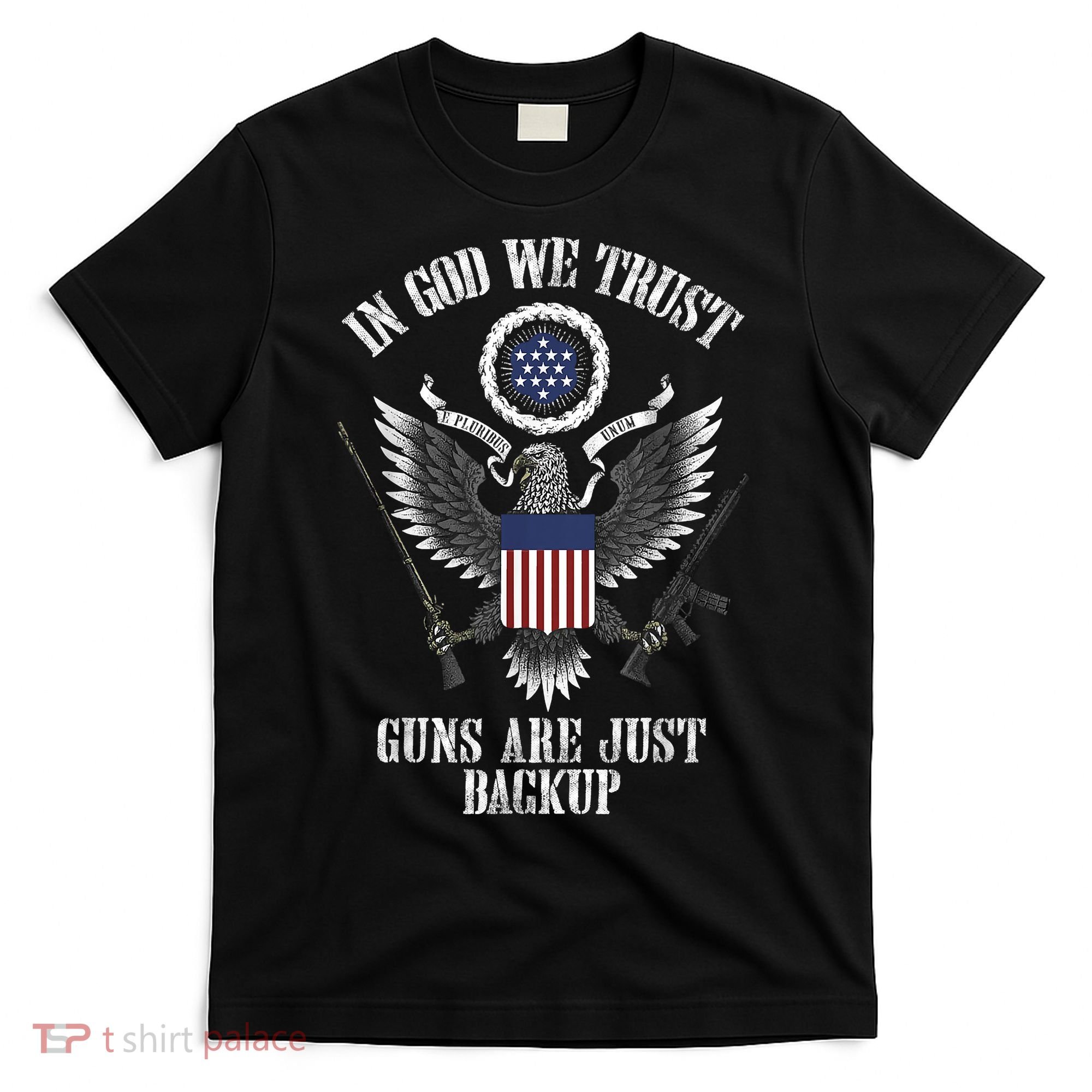 In God We Trust Guns Are Just Backup T-Shirt