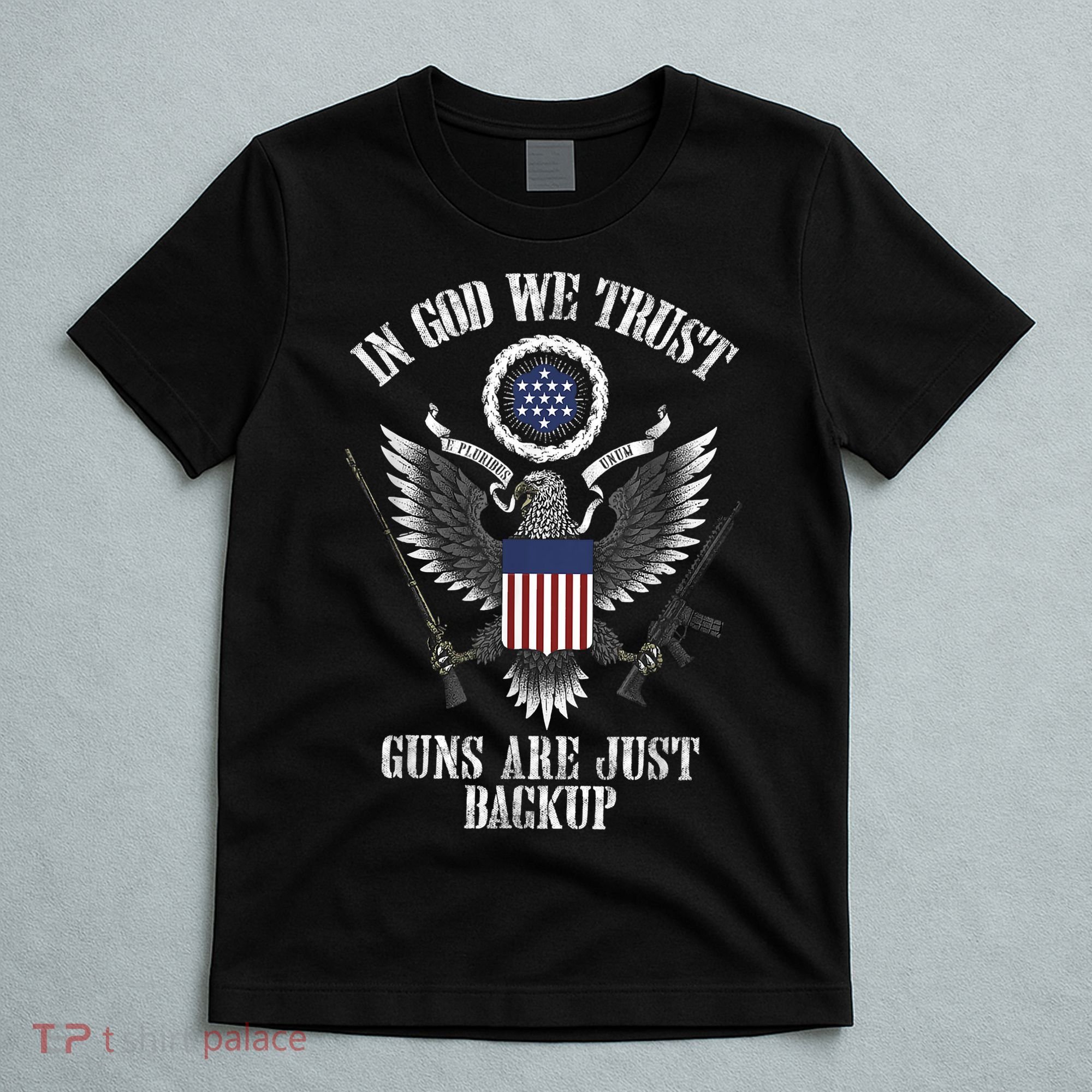 In God We Trust Guns Are Just Backup T-Shirt