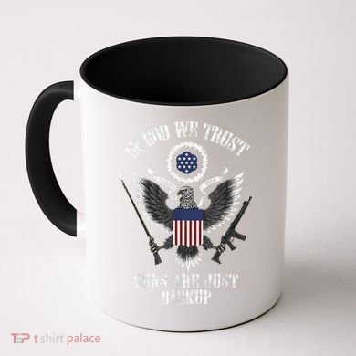 In God We Trust Guns Are Just Backup Coffee Mug