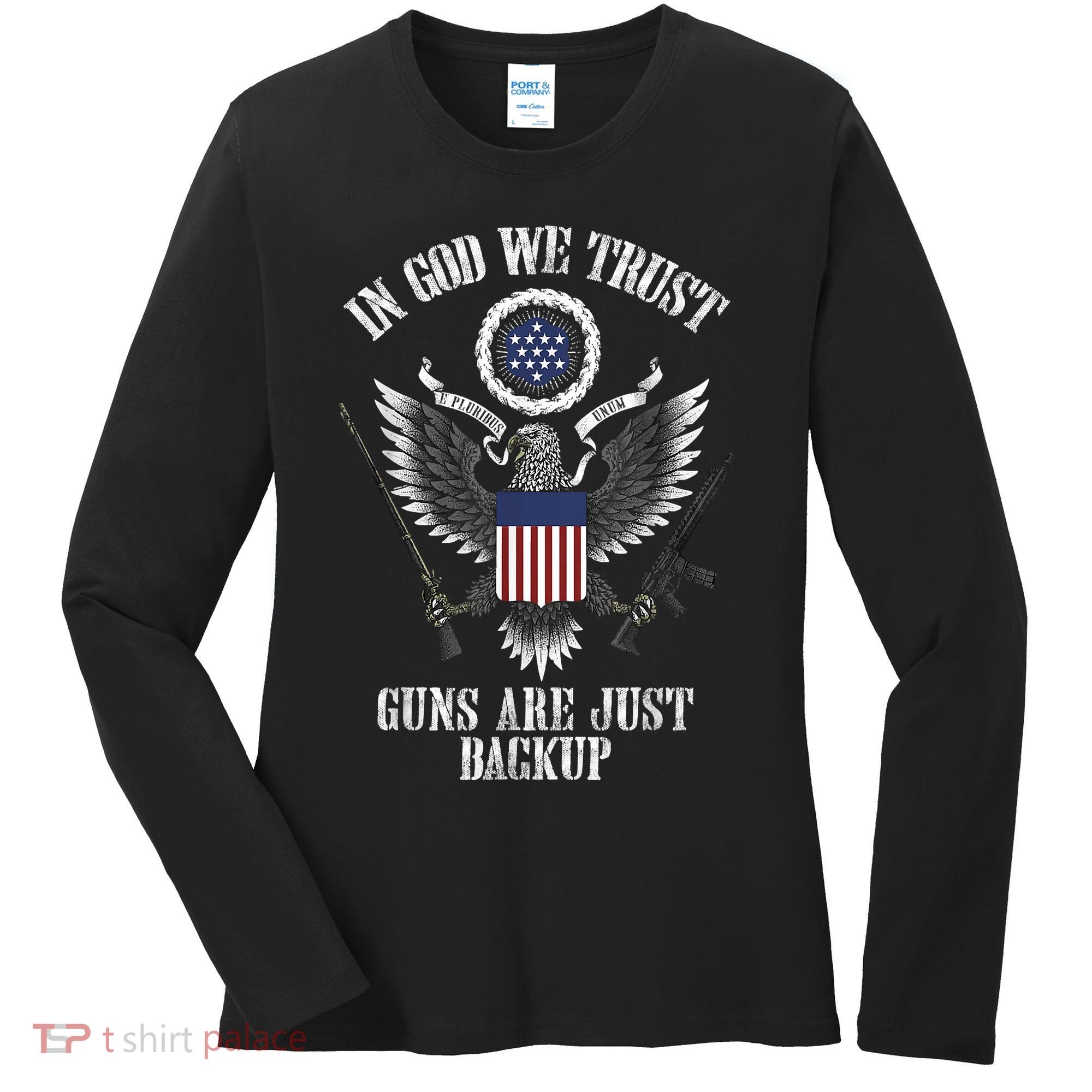 In God We Trust Guns Are Just Backup Women's Long Sleeve Shirt