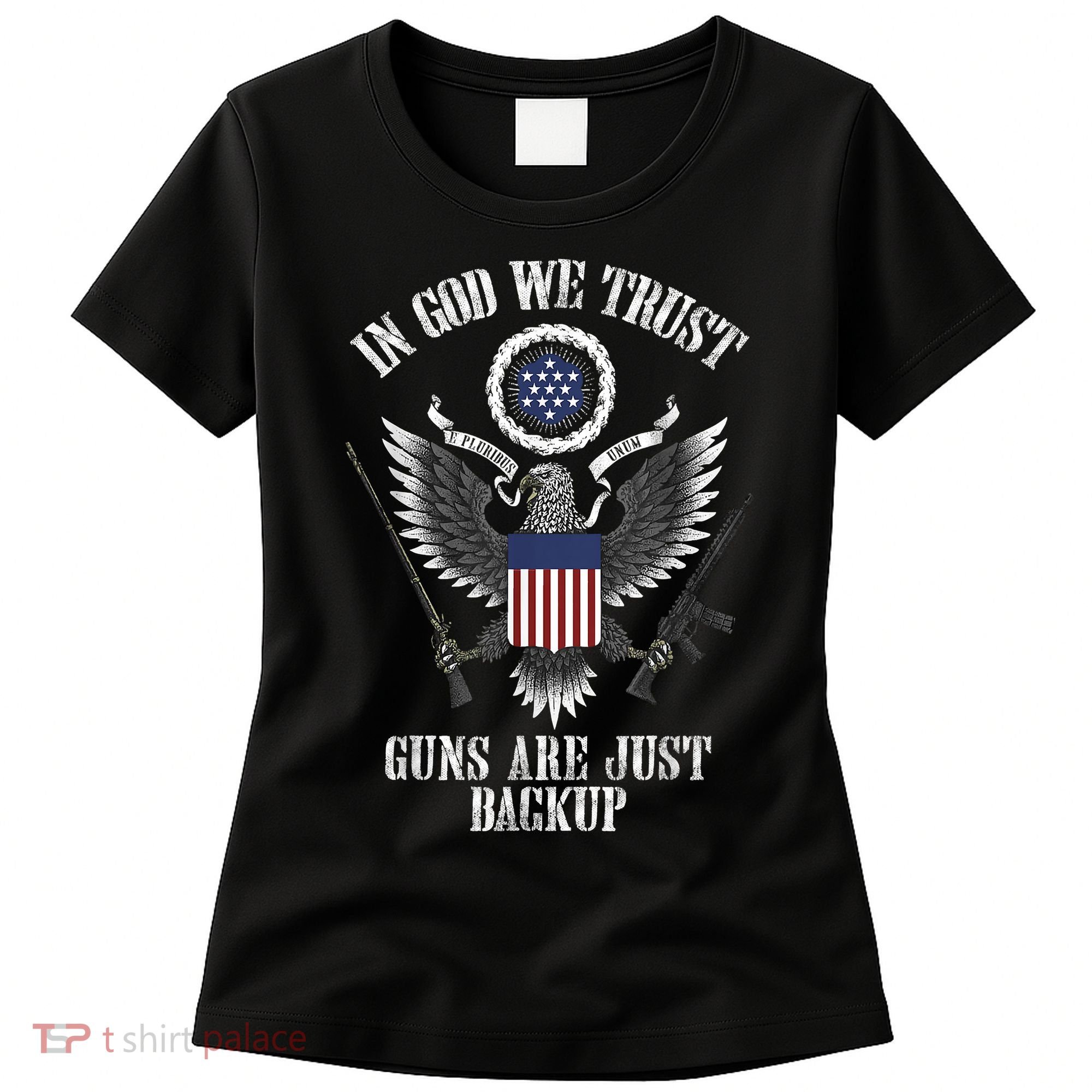 In God We Trust Guns Are Just Backup Women's T-Shirt
