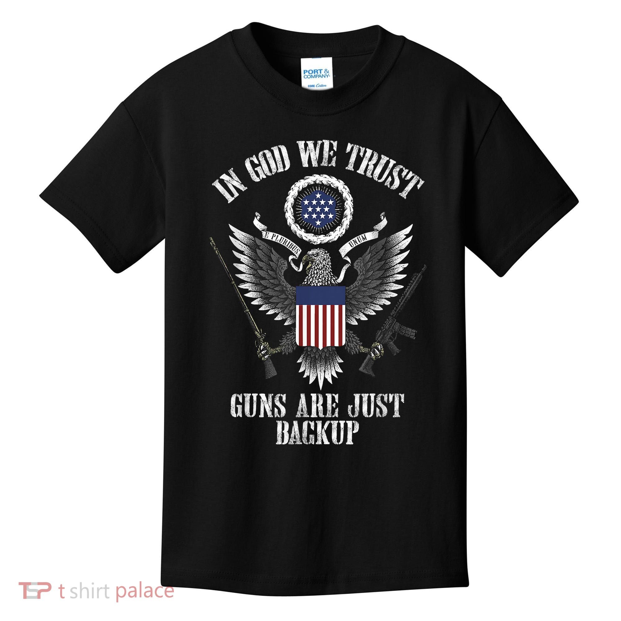 In God We Trust Guns Are Just Backup Kids T-Shirt