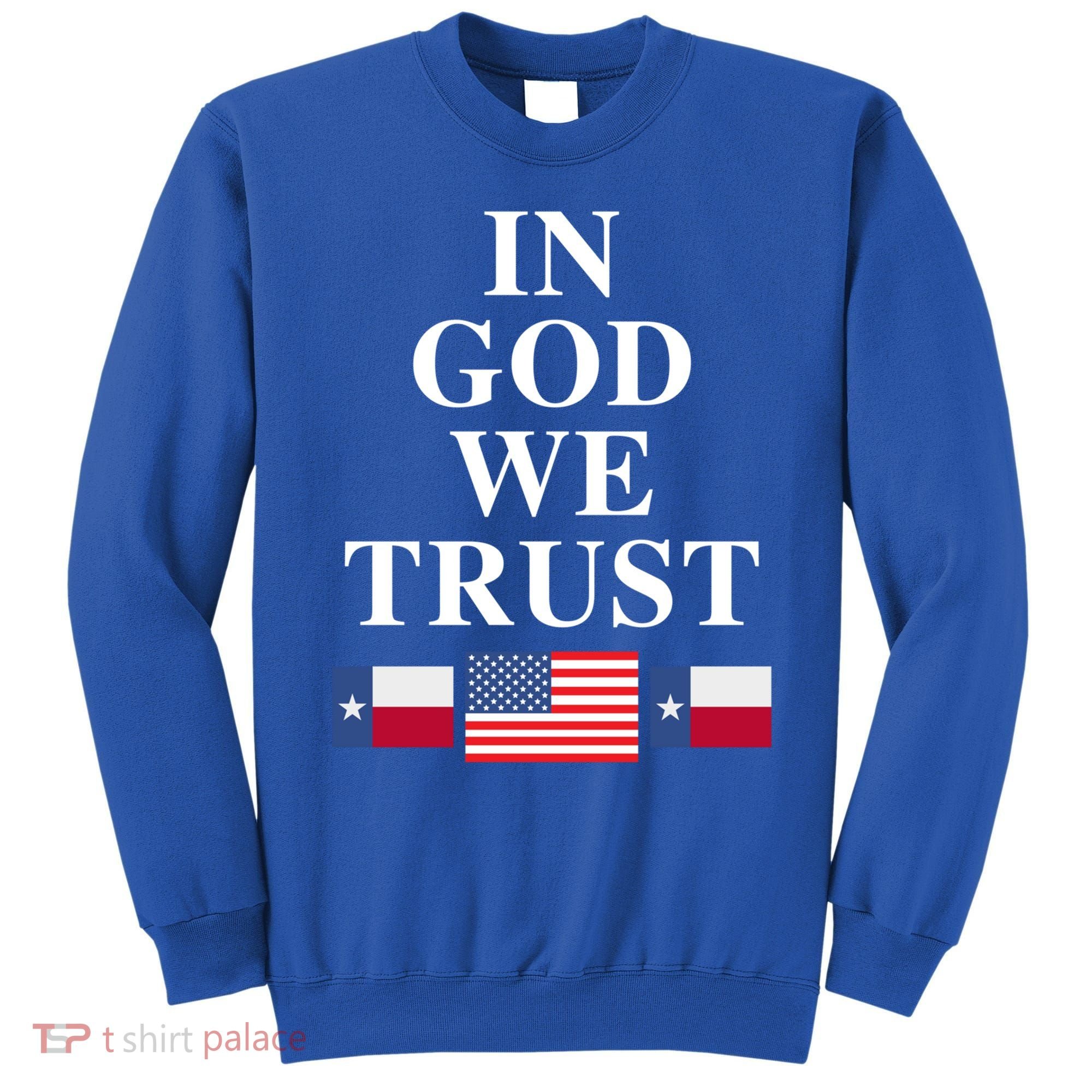 In God We Trust Texas Schools American Flag Texas Usa Gift Sweatshirt