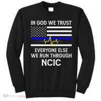In God We Trust Everyone Else We Run Through NCIC Dispatcher Sweatshirt thumb 0