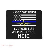 In God We Trust Everyone Else We Run Through NCIC Dispatcher Mousepad thumb 0