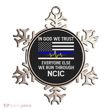 In God We Trust Everyone Else We Run Through NCIC Dispatcher Ornament