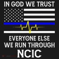 In God We Trust Everyone Else We Run Through NCIC Dispatcher Ornament thumb 1