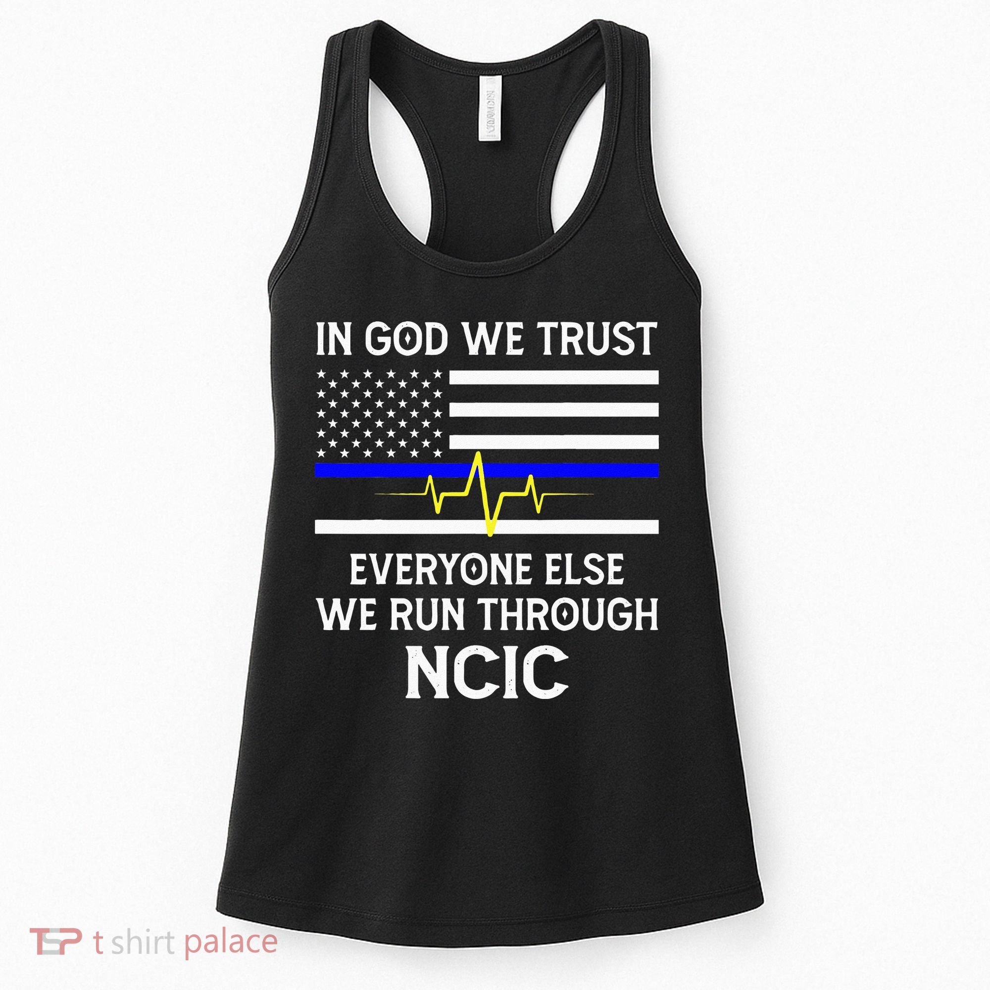 In God We Trust Everyone Else We Run Through NCIC Dispatcher Women's Tank Top