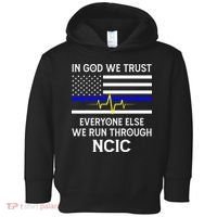 In God We Trust Everyone Else We Run Through NCIC Dispatcher Toddler Hoodie thumb 0