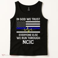 In God We Trust Everyone Else We Run Through NCIC Dispatcher Tank Top thumb 2