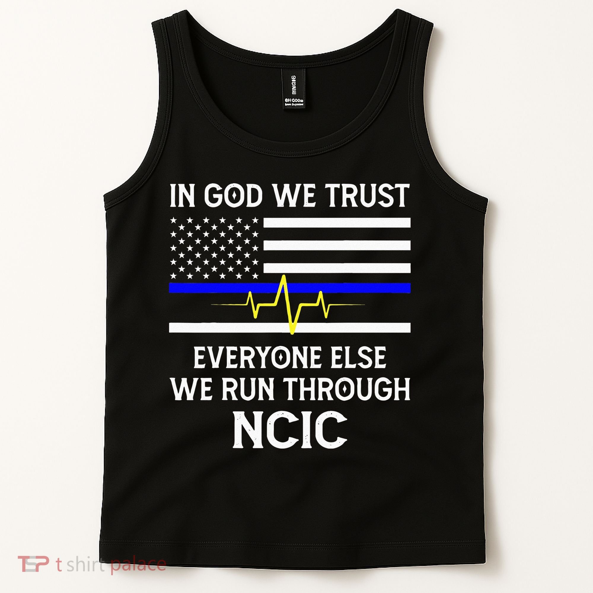 In God We Trust Everyone Else We Run Through NCIC Dispatcher Tank Top