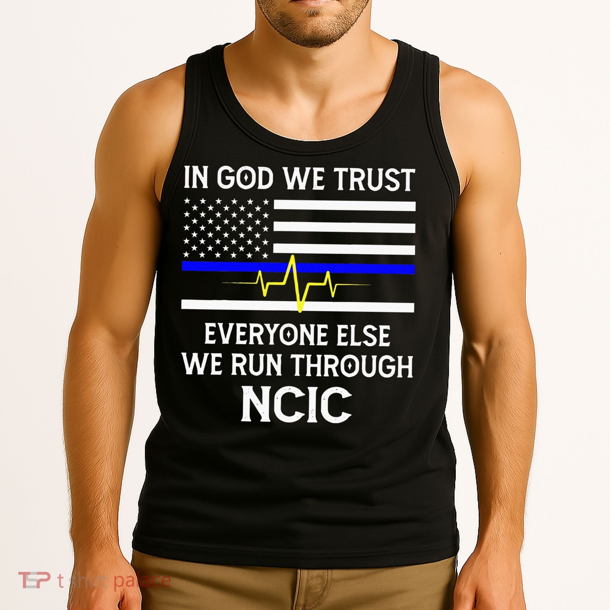 In God We Trust Everyone Else We Run Through NCIC Dispatcher Tank Top