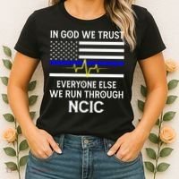 In God We Trust Everyone Else We Run Through NCIC Dispatcher Women's T-Shirt thumb 2