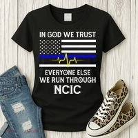 In God We Trust Everyone Else We Run Through NCIC Dispatcher Women's T-Shirt thumb 3