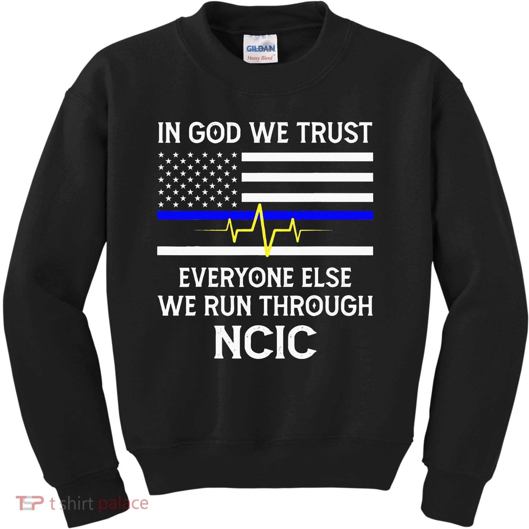 In God We Trust Everyone Else We Run Through NCIC Dispatcher Kids Sweatshirt