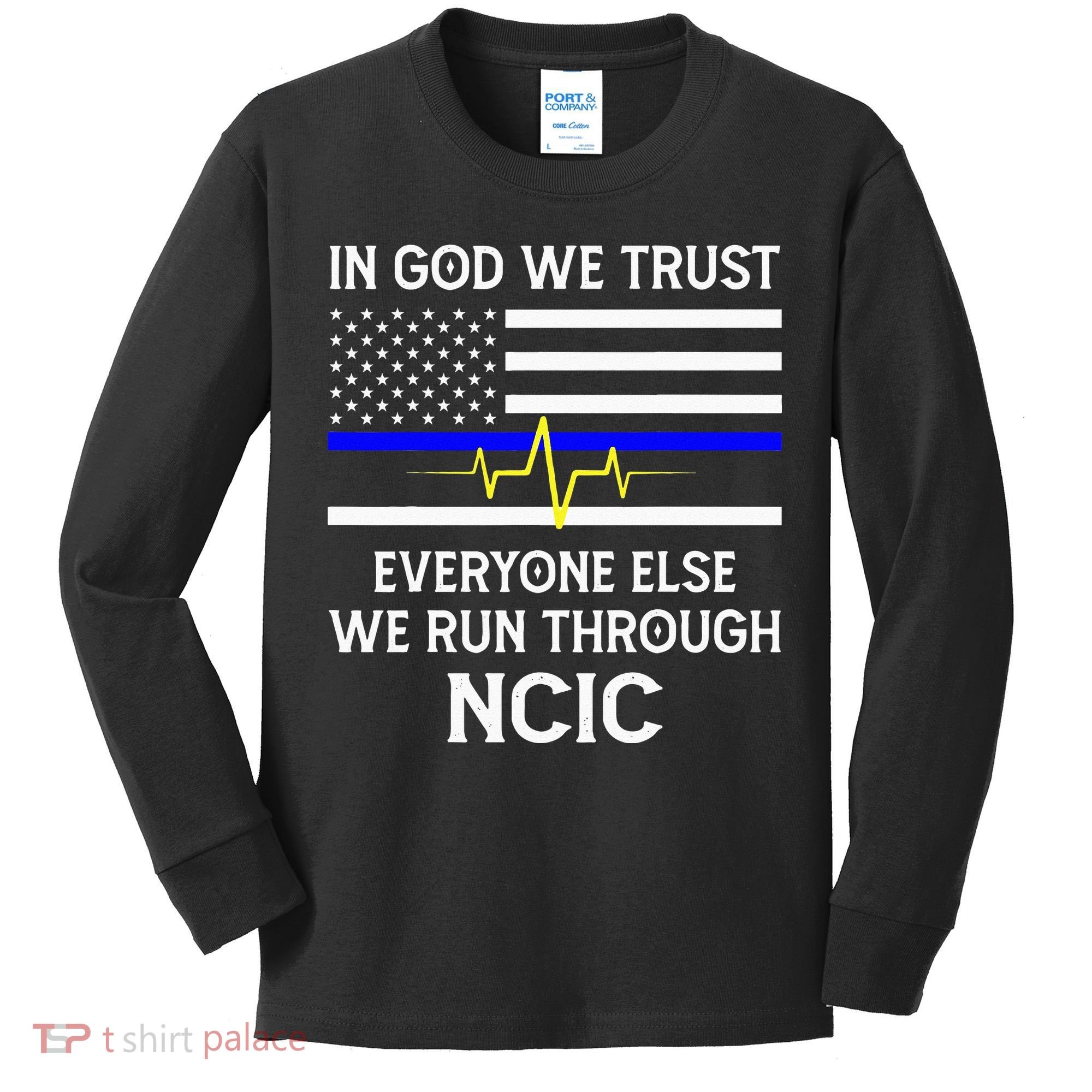 In God We Trust Everyone Else We Run Through NCIC Dispatcher Kids Long Sleeve Shirt