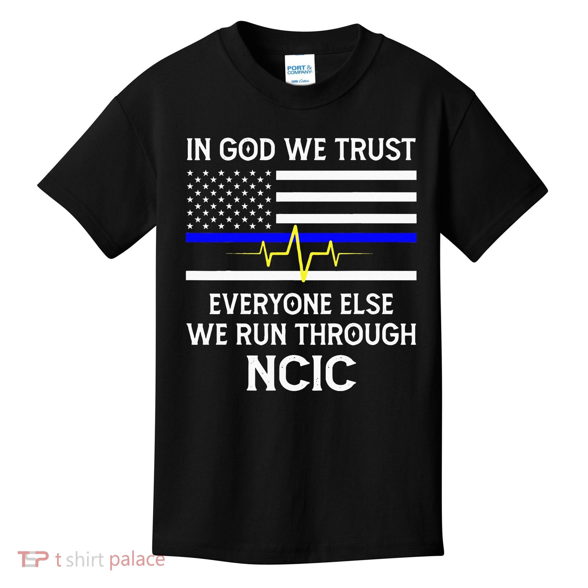 In God We Trust Everyone Else We Run Through NCIC Dispatcher Kids T-Shirt