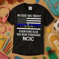 In God We Trust Everyone Else We Run Through NCIC Dispatcher Kids T-Shirt thumb 3