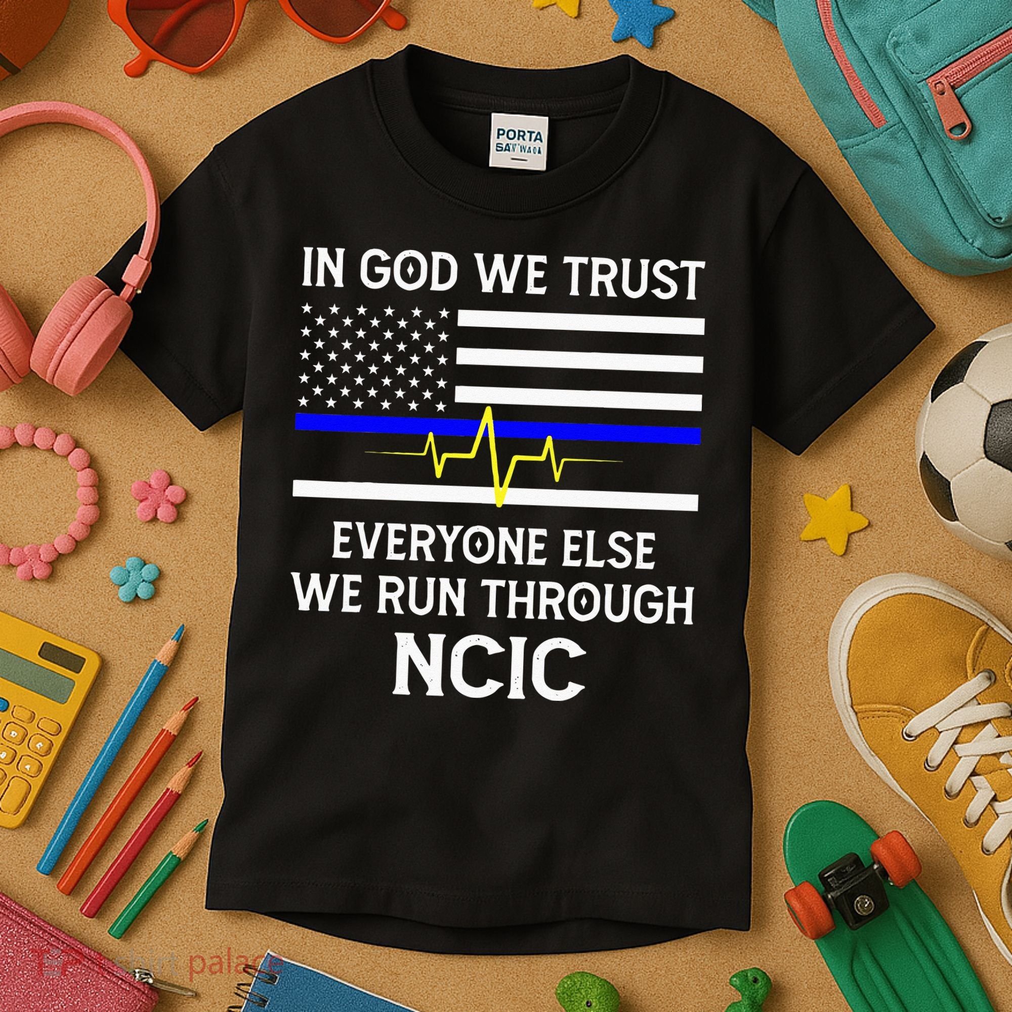 In God We Trust Everyone Else We Run Through NCIC Dispatcher Kids T-Shirt