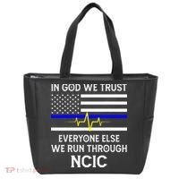 In God We Trust Everyone Else We Run Through NCIC Dispatcher Tote Bag thumb 0