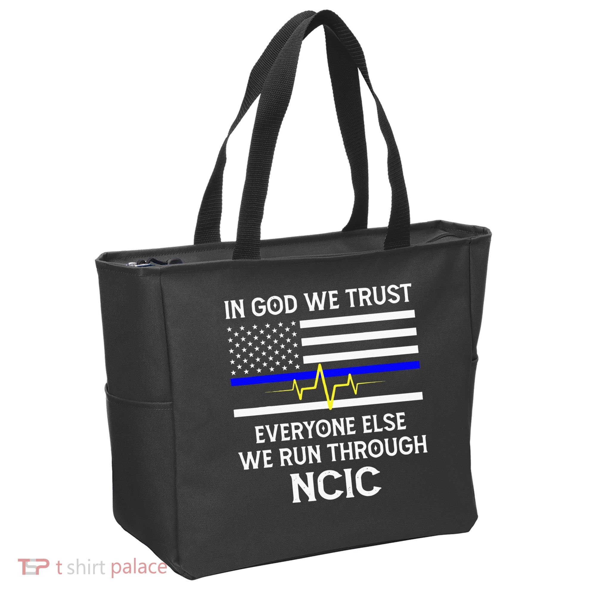 In God We Trust Everyone Else We Run Through NCIC Dispatcher Tote Bag