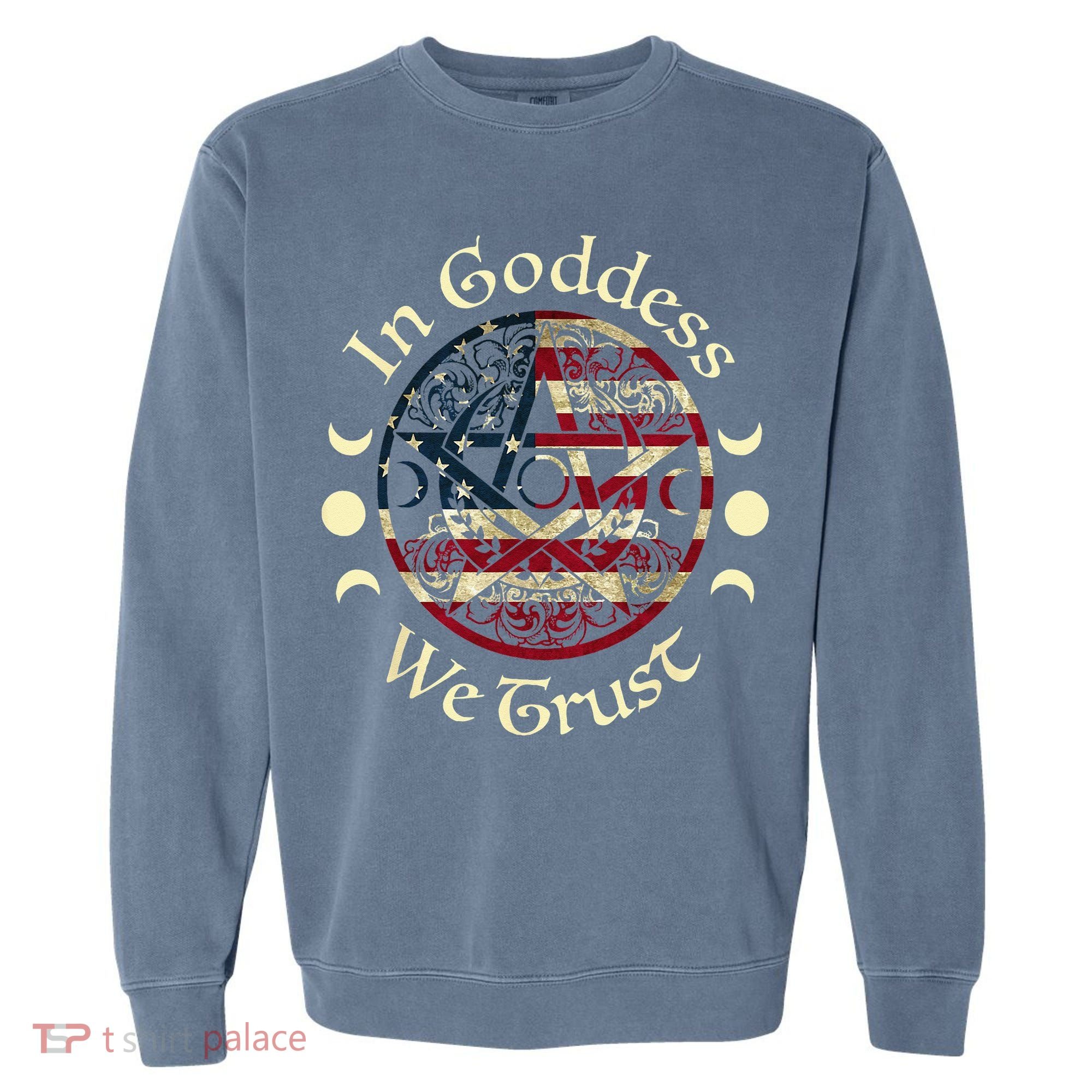 In Goddess We Trust Witch Lover American Flag Garment-Dyed Sweatshirt