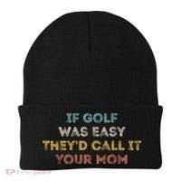 If Golf Was Easy They'd Call It Your Mom Beanie thumb 0