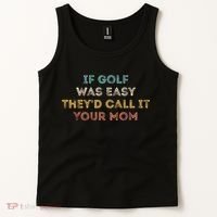 If Golf Was Easy They'd Call It Your Mom Tank Top thumb 2