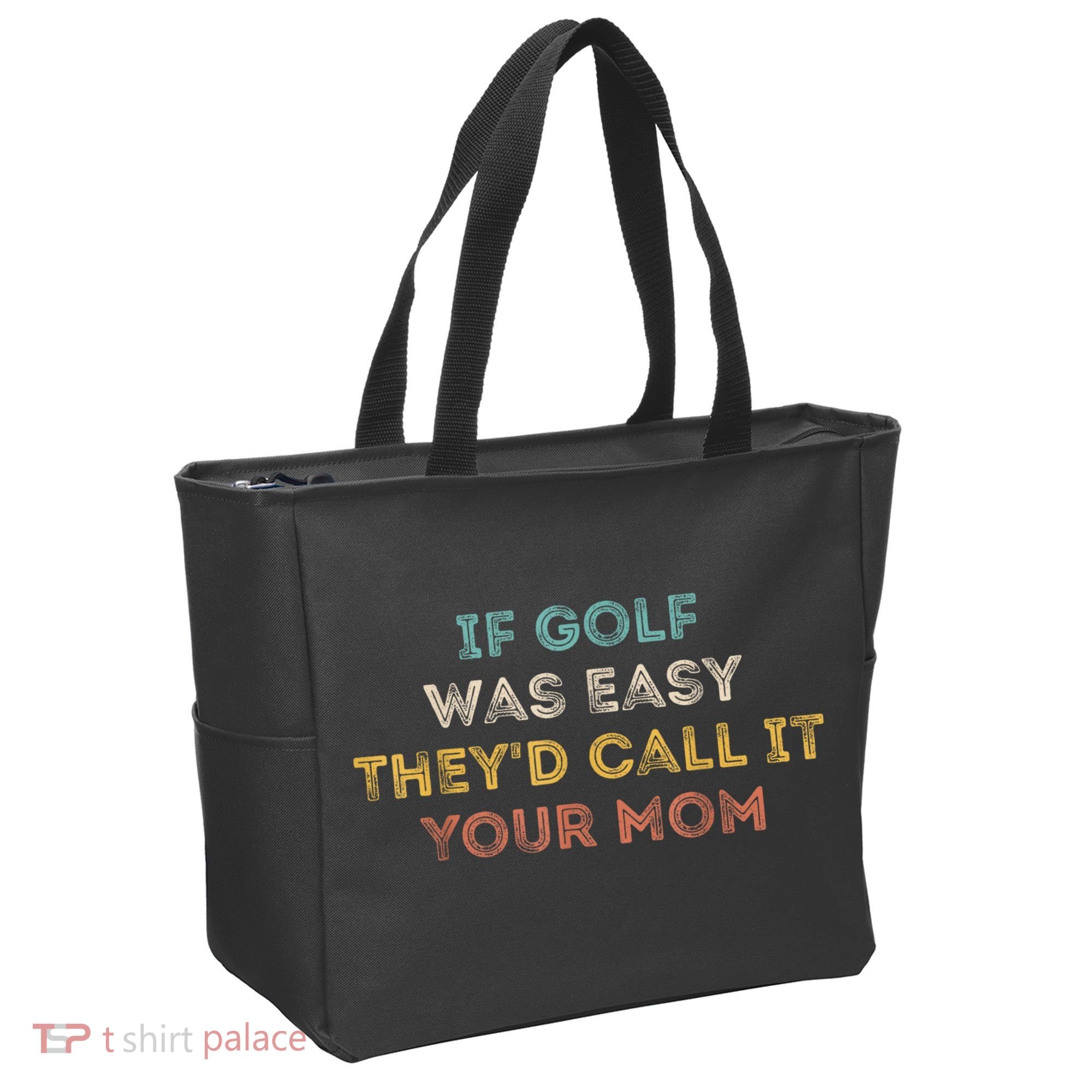 If Golf Was Easy They'd Call It Your Mom Tote Bag