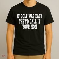 If Golf Was Easy TheyD Call It Your Mom Distressed T-Shirt thumb 3