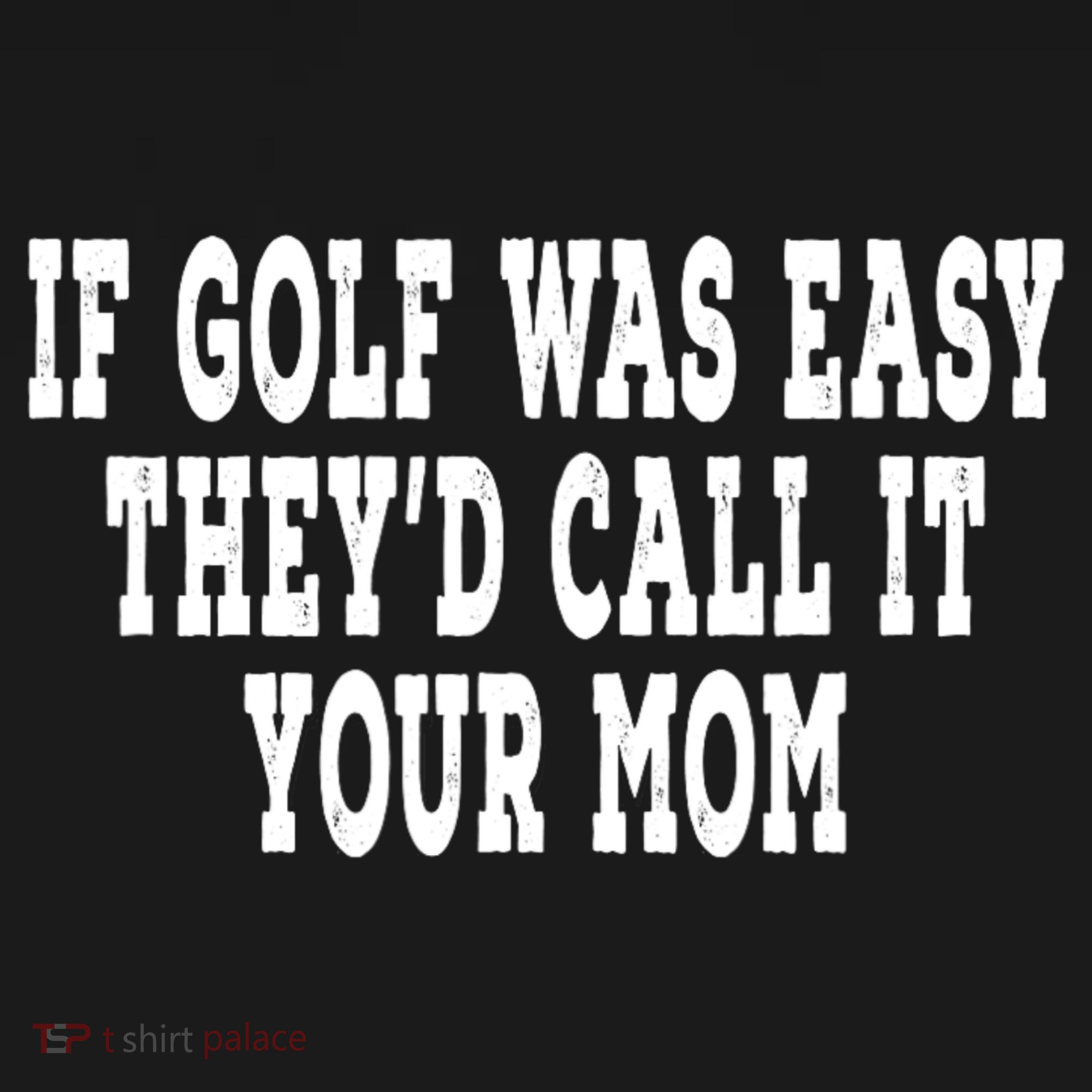 If Golf Was Easy TheyD Call It Your Mom Distressed Baby Bodysuit