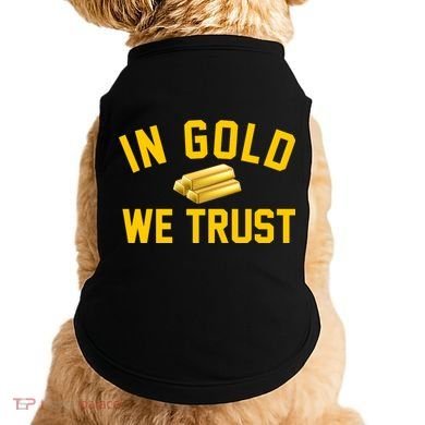 In Gold We Trust Doggie Tank