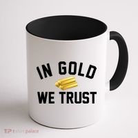 In Gold We Trust Coffee Mug thumb 1