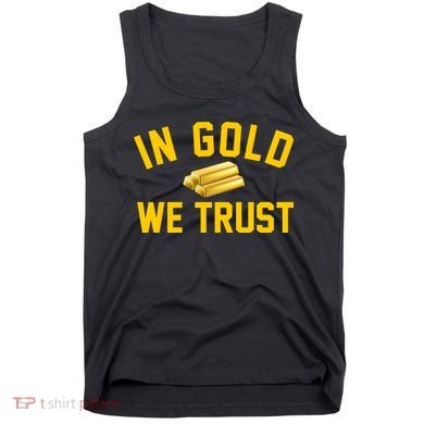In Gold We Trust Tank Top