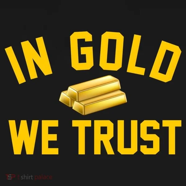 In Gold We Trust Toddler T-Shirt