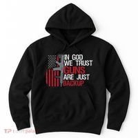 In God We Trust Guns Are Just Backup Patriotic Hoodie thumb 0