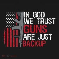 In God We Trust Guns Are Just Backup Patriotic T-Shirt thumb 7
